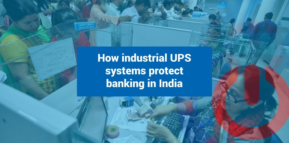 How industrial UPS systems protect banking in India