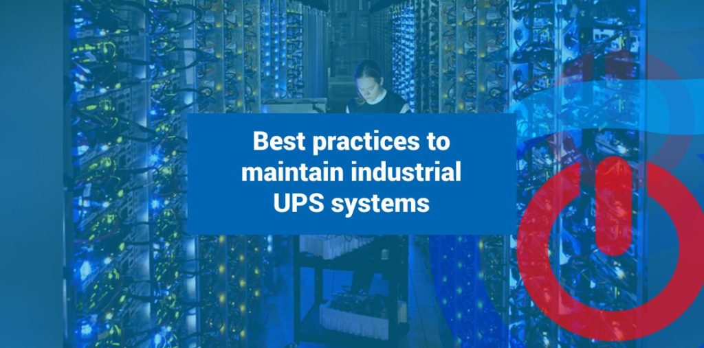 Best practices to maintain industrial UPS systems