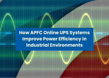 how apfc online ups systems improve power efficiency in industrial environments