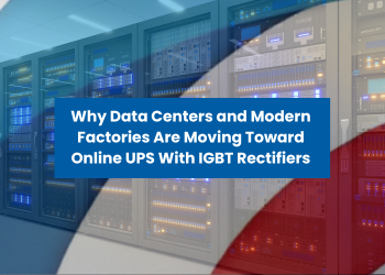 Why Data Centers And Modern Factories Are Moving Toward Online Ups With Igbt Rectifiers